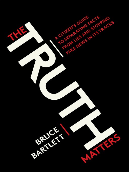 Title details for The Truth Matters by Bruce Bartlett - Available